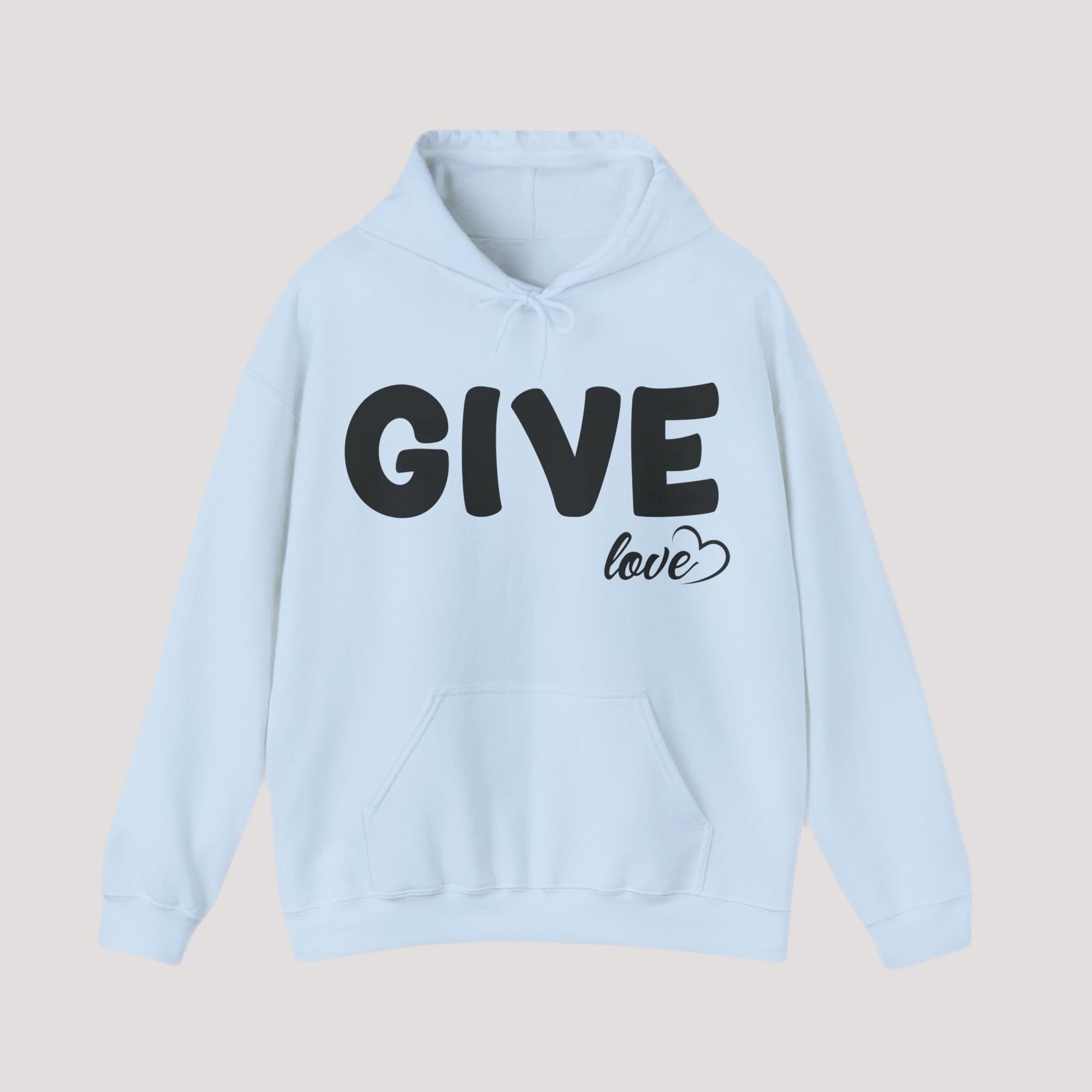 Hoodie - GIVE Some Love Today Cotton Blend Hoodie