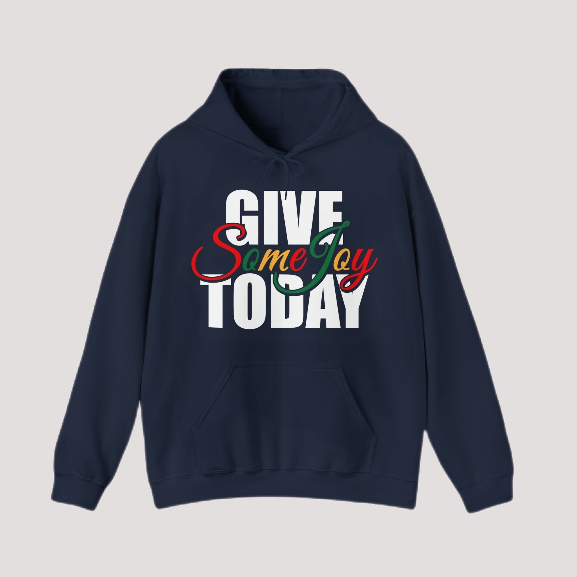 Hoodie - GIVE Some Joy Today Comfy Holiday Hoodie