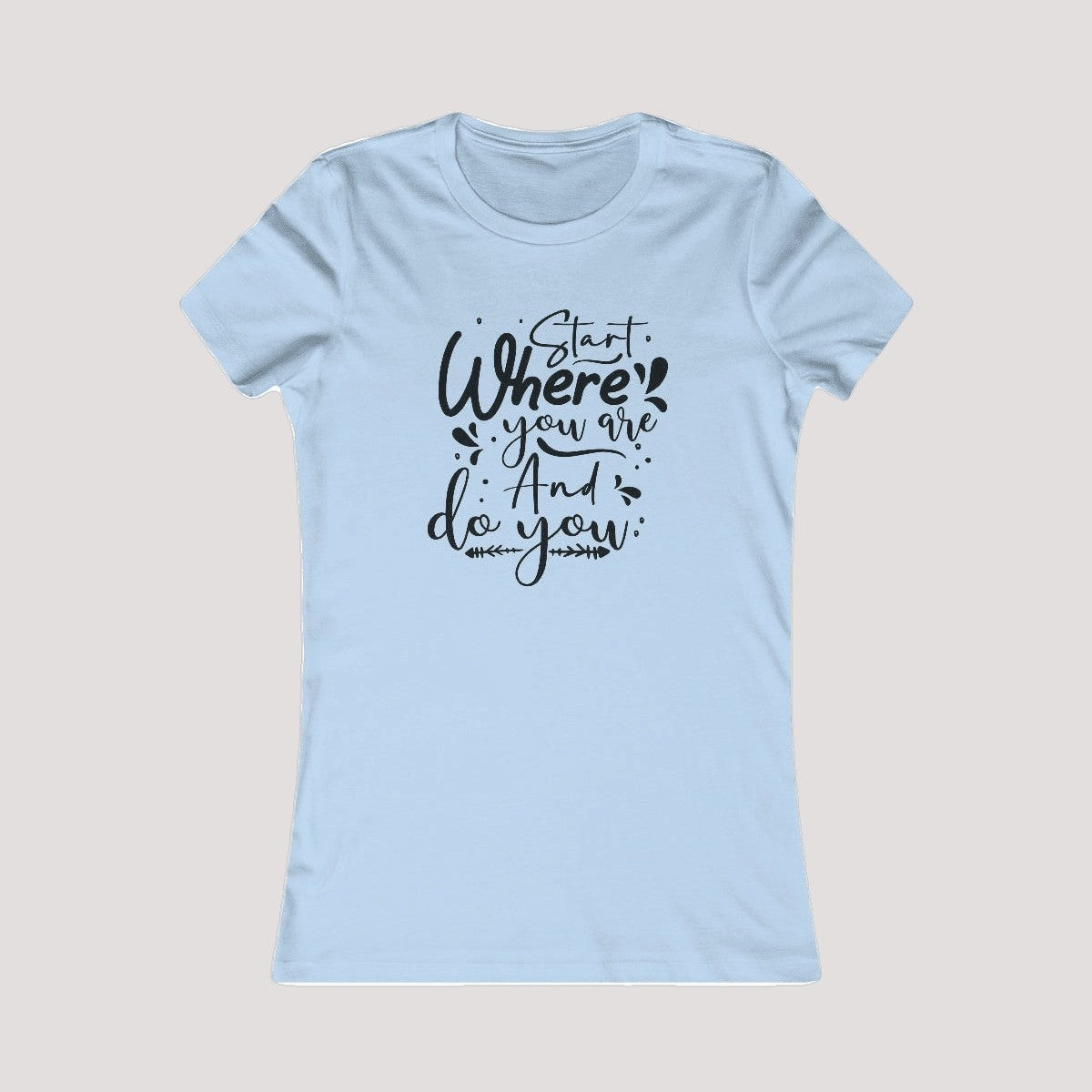 100% Cotton Feminine Fit Tee-DoYou4Less
