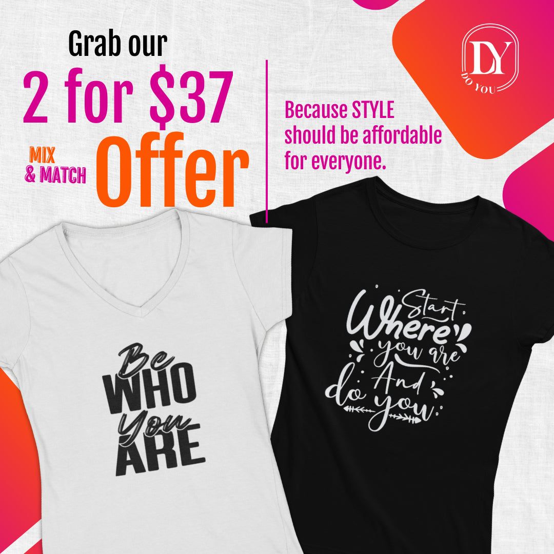 100% Cotton Feminine Fit Tee-DoYou4Less