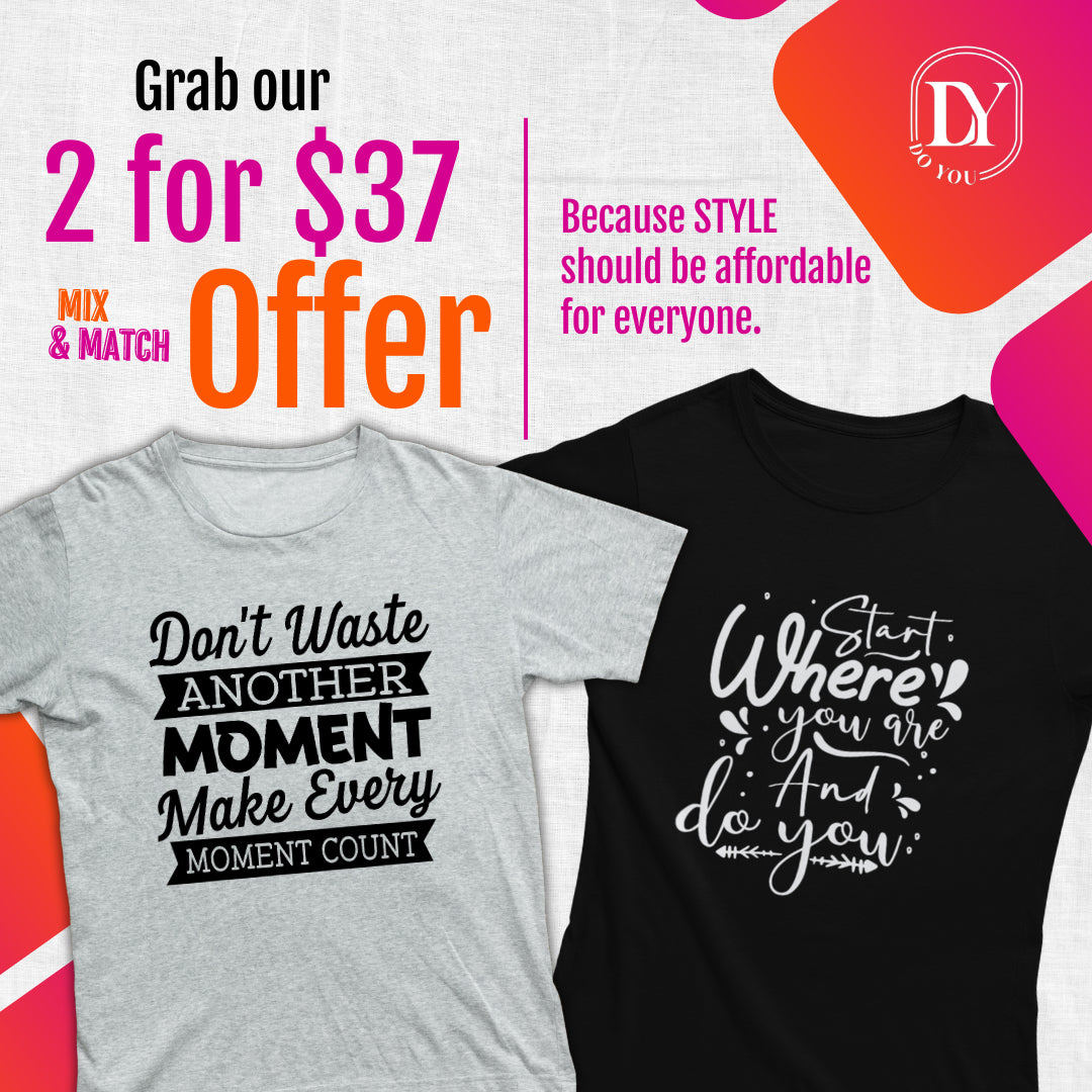 100% Cotton Feminine Fit Tee-DoYou4Less