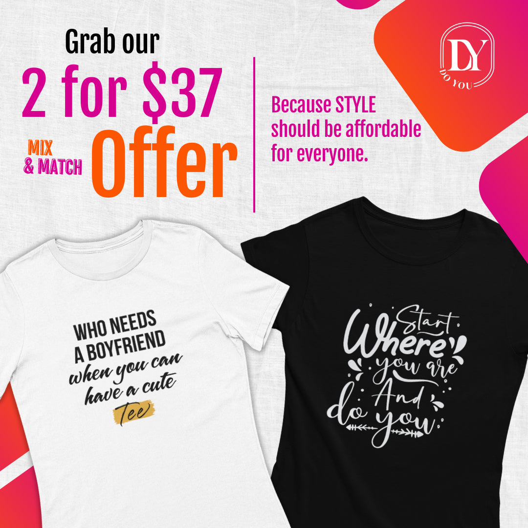 100% Cotton Feminine Fit Tee-DoYou4Less
