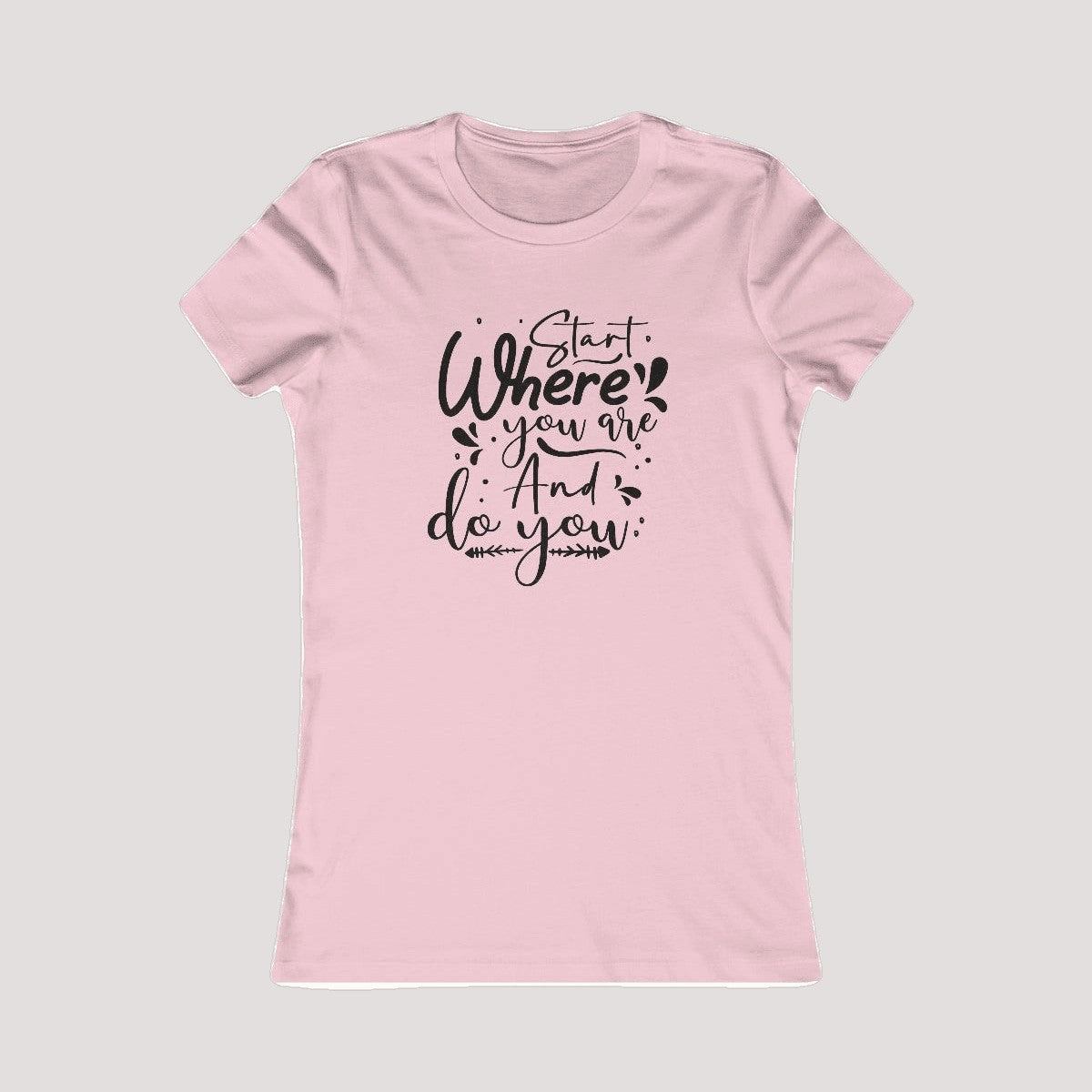 100% Cotton Feminine Fit Tee-DoYou4Less
