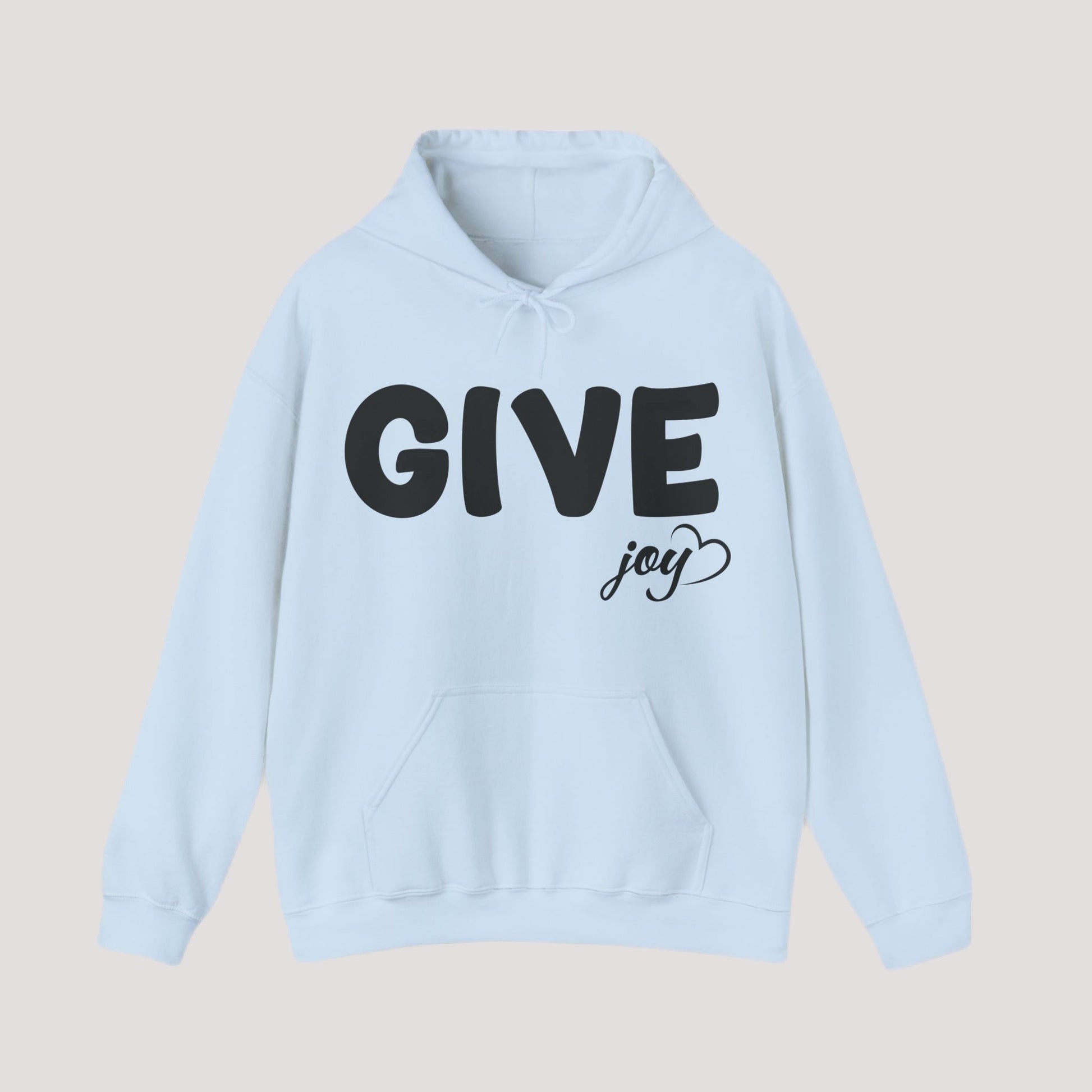 Hoodie - GIVE Some Joy Today Cotton Blend Hoodie