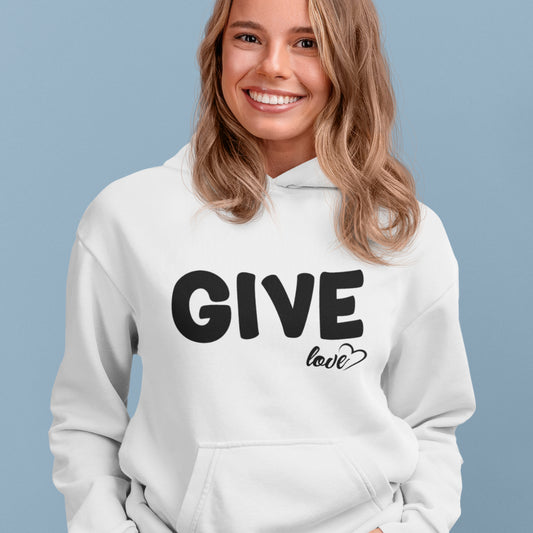 Hoodie - GIVE Some Love Today Cotton Blend Hoodie