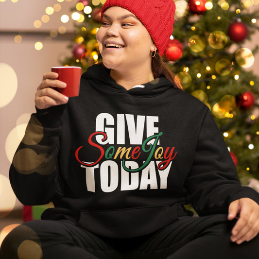 Hoodie - GIVE Some Joy Today Comfy Holiday Hoodie